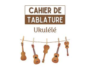Cahier de tablature Ukulélé: Cahier à remplir de 120 pages de partitions vierges à remplir |121 pages|15,24 x 22,86 cm (6 x 9 pouces).