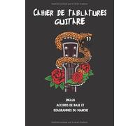 Cahier de tablatures guitare - Inclus accords de base et diagramme du manche: cahier de musique à compléter pour instrument 6 cordes, diagrammes d'accords et partitions vierges