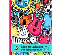 Cahier de tablatures pour mes cours de guitare: 105 pages avec diagrammes. Pour noter et apprendre à jouer de la musique. Pour enfant, débutant, adulte ...