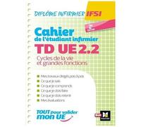 Cahier De Td De L'étudiant Infirmier - Cycle De La Vie Et Grandes Fonctions Ue 2.2