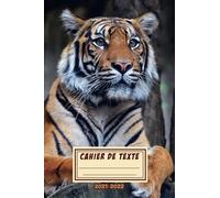 Cahier de Texte 2021-2022: tigre félin animaux sauvages Planificateur Scolaire Journalier|septembre 2021 À Juillet 2022 Organisateur avec une page par ... Pour gacon ou fille Primaire Collège Lycée