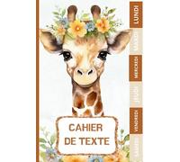 CAHIER DE TEXTE 2023-2024: GIRAFE - cm1 cm2 ce1 ce2 cp - pour filles et garçons avec coloriage animaux et un tableau de multiplication sur la quatrième de couverture