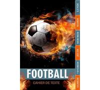 Cahier De Texte: 2024 2025 Football |CP, CE1, CE2, CM1, CM2, Collège | Intérieur en Couleurs | Pratique Pour Toutes Les Matières