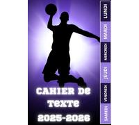 CAHIER DE TEXTE 2025 2026 BASKETBALL: Pour les passionnés de sport ET DE BASKET |ce1 ce2 cm1 cm2 cp | pratique pour toutes les matières | pour une rentrée scolaire organisée