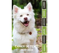CAHIER DE TEXTE 2025 - 2026 CHIEN BLANC: Pour filles et garçons | Pratique pour toutes les matières ; format A5 avec coloriage thème rentrée scolaire