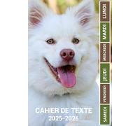 CAHIER DE TEXTE 2025 - 2026 CHIEN BLANC: Pour filles et garçons | Pratique pour toutes les matières ; format A5 avec coloriage thème rentrée scolaire