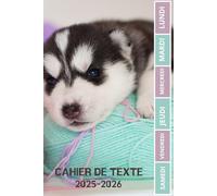 CAHIER DE TEXTE 2025 - 2026 CHIEN: Pour filles et garçons | Pratique pour toutes les matières ; format A5 avec coloriage thème rentrée scolaire