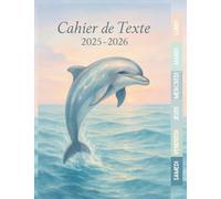 Cahier de texte 2025 2026 Dauphin : Organise ton année avec magie - Pour CP, CE1, CE2, CM1, CM2 - Pour Filles et Garçons - Motif Dauphin.