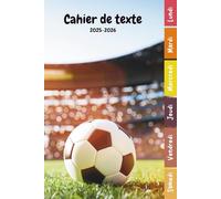 Cahier de Texte 2025 2026 Foot: Carnet Devoirs et Leçons Pratique pour les Garçons en Primaire (CP, CE1, CE2, CM1, CM2) - Facile à Utiliser pour Toutes les Matières avec Repère pour les Jours