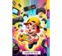 CAHIER DE TEXTE 2025 2026 GAMER: pour garcon | CP, CE1, CE2, CM1, CM2, Collège | Intérieur en Couleurs