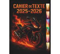 Cahier de texte 2025 2026 Moto : L’outil idéal pour bien s’organiser Pour CP, CE1, CE2, CM1, CM2, filles et garçons amoureux de moto et de vitesse !