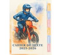 Cahier de texte 2025 2026 Moto : Organise ta rentrée scolaire - Pratique et complet pour toutes les matières, pour CE1, CE2, CM1, CM2,CP - Pour filles et garçons Thème moto cross.