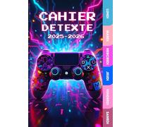 Cahier De Texte 2025 2026: Planificateur Gamer pour Enfants du Primaire - Intérieur en Couleurs - Pour bien organiser et planifier ton année scolaire comme un pro du jeu