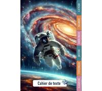 CAHIER DE TEXTE 2025-2026: Thème Espace Astronaute Fusée étoiles vaisseau spatial planète ..|CE1, CE2, CM1, CM2, Collège Et Lycée | Pratique Pour Toutes Les Matières