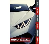 Cahier De Texte: 2025 2026 Voiture Sportive Pour Étudiants CP, CE1, CE2, CM1, CM2, Collège Et Lycée Pratique Pour Toutes Les Matières