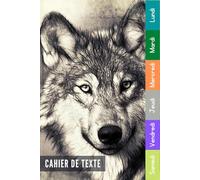 Cahier De Texte: 2026 2027 Loup Pour Étudiants CP, CE1, CE2, CM1, CM2, Collège Et Lycée Pratique Pour Toutes Les Matières