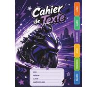Cahier de texte 2026 2027 Moto : L’outil idéal pour bien s’organiser Pour CP, CE1, CE2, CM1, CM2 - Intérieur en Couleur - filles et garçons amoureux de moto et de vitesse !