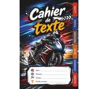 Cahier de Texte 2026 2027 Moto : Pour CP, CE1, CE2, CM1, CM2 - Intérieur en Couleur - Un outil complet et pratique pour filles et garçons dans toutes les matières, Motif Motos & Vitesse.