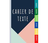 Cahier de Texte: Cahier de Texte Scolaire Pour La Rentrée Scolaire, L’organisation de Vos Devoirs et La Prise de Note Durant La Semaine