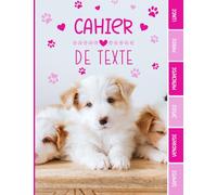 CAHIER DE TEXTE: Chiens Chiots mignons relax animaux avec coloriages - Réglure Séyes pour garcon fille en primaire cp ce1 ce2 cm1 cm2 collège | Noter ... pour une année scolaire réussie