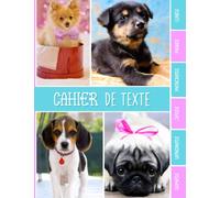 CAHIER DE TEXTE: Chiens Chiots mignons relax animaux avec coloriages - Réglure Séyes pour garcon fille en primaire cp ce1 ce2 cm1 cm2 collège | Noter ... pour une année scolaire réussie