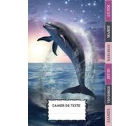 CAHIER DE TEXTE: Dauphin pour enfant en Primaire - Intérieur en Couleurs - Pour bien organiser et planifier votre année scolaire