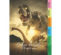 Cahier de texte Dinosaure: Joli Carnet Devoirs et Leçons , pages du lundi au samedi , ORGANISER VOTRE NOUVELLE ANNÉE SCOLAIRE