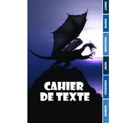 CAHIER DE TEXTE: Dragon avec coloriages pour écoliers garcon fille en primaire cp ce1 ce2 cm1 cm2 collège - 40 coloriages dragons et 10 mini-jeux ... pour une année réussite - Format Standard