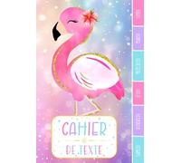 CAHIER DE TEXTE: Flamant Rose ananas cœur arc en ciel étoiles paillettes oiseaux magiques fille avec coloriages pour primaire cp ce1 ce2 cm1 cm2 ... pour une année scolaire réussie.