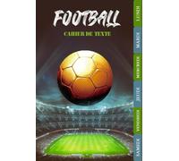 CAHIER DE TEXTE: Football | Pour la rentrée scolaire,110 pages papier blanc , Format Pratique , Organiser votre nouvelle année scolaire.