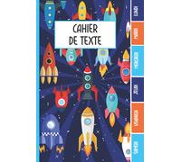 CAHIER DE TEXTE: Fusée étoiles vaisseau spatial planète espace galaxy univers avec coloriages pour garcon et fille en primaire cp ce1 ce2 cm1 cm2 ... multiplication - année scolaire réussie