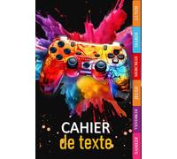 Cahier De Texte: Gamer | CP, CE1, CE2, CM1, CM2, Collège | Intérieur en Couleurs