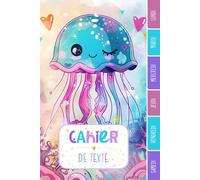 CAHIER DE TEXTE: Méduse kawaii poisson océan nature magique - animaux aquatiques mignons avec coloriages - Réglure Séyes pour fille garcon en primaire ... du temps pour une année scolaire réussie