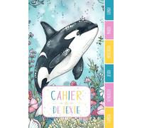 CAHIER DE TEXTE: Orque poisson océan nature magique zen - animaux aquatiques cétacé mignons avec coloriages - Réglure Séyes pour fille garcon en ... du temps pour une année scolaire réussi