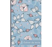 Cahier de texte, Thème Fleurs ,parfait pour la rentrée scolaire ,organisation des devoirs du lundi au vendredi et la prise de note,format 15X22cm