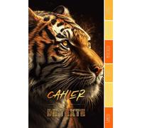 CAHIER DE TEXTE: Tigre animaux félins fauves zen nature fleurs avec coloriages pour écoliers garcon fille en primaire cp ce1 ce2 cm1 cm2 collège | ... pour une année scolaire réussie.