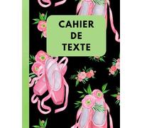 Cahier de texte: Tout en couleur thème danse, 107 pages au total, avec illustrations, il servira pour noter les devoirs et leçons du lundi au samedi