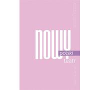 Cahier de théâtre n° 90-91/2023 New Polish Teatt
