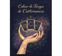 Cahier de Tirages de Cartomancie: Journal Tarot & Oracle, Carnet de tirage professionnel pour cartomanciens, Suivi de tirages intuitif, interprétation et évolution