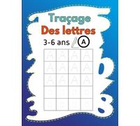 Cahier de Traçage des Lettres: Apprendre à écrire les Lettres Minuscules Et Majuscules Pour les Enfants de 3-6 ans, Abc premier pas, Alphabet A-Z