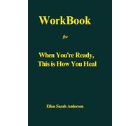 Cahier de travail pour When you're ready, This is How You Heal