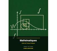 Cahier de Travaux Pratiques - Mathématiques: Cahier de Laboratoire pour Étudiants Universitaires | 120 Pages | 8.5 x 11 pouces