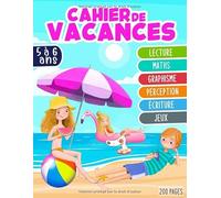 Cahier de vacance 5 à 6 ans: Lecture maths graphisme perception écriture jeux diplôme en fin de livre