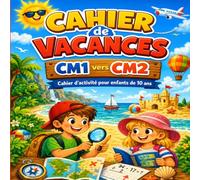 CAHIER DE VACANCE - CM1 VERS CM2: Français, Apprendre à lire, Découverte du monde, mathématiques, sport.: Livre de vacances CM1 vers CM2: Toutes ... cahier de jeux pour enfants de 10 ans.