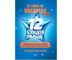 Cahier de vacances 12 coups de Midi 2026 - Laure Boyer - First - broché - Livre-jeu