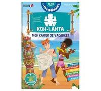 Cahier de vacances 2026 Koh Lanta - Les incollables - 6e à 5e - 11/12 ans Valérie Cluzel (Auteur), Gunto El (Conception couverture ou illustration)