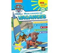Cahier de vacances 2026 - Pat'Patrouille - MS vers la GS 4/5 ans Pascale Magni (Auteur), Rachel Valentin (Auteur)