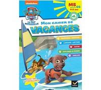 Cahier de vacances 2026 - Pat'Patrouille - MS vers la GS 4/5 ans Pascale Magni (Auteur), Rachel Valentin (Auteur)