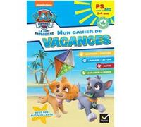 Cahier de vacances 2026 - Pat'Patrouille - PS vers la MS 3/4 ans Pascale Magni (Auteur), Rachel Valentin (Auteur)