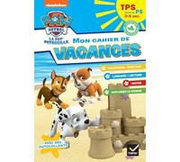 Cahier de vacances 2026 - Pat'Patrouille - TPS vers la PS 2/3 ans